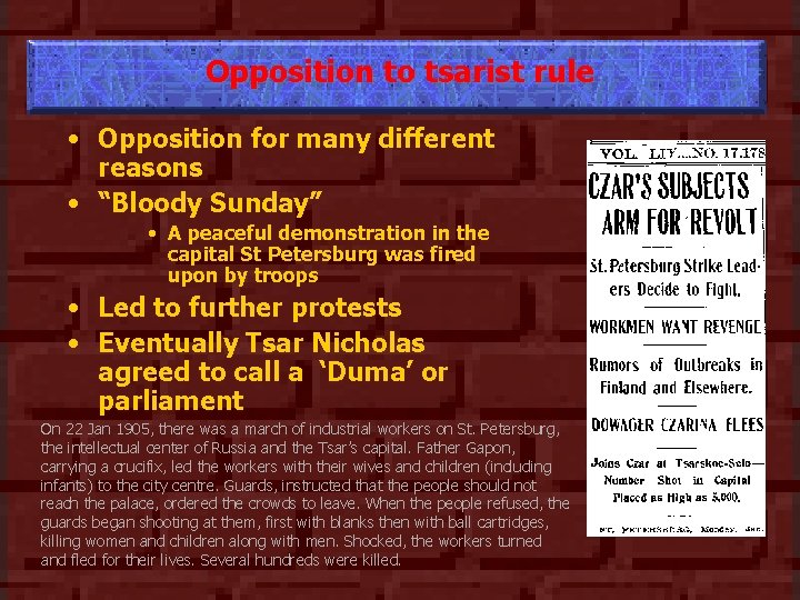 Opposition to tsarist rule • Opposition for many different reasons • “Bloody Sunday” •