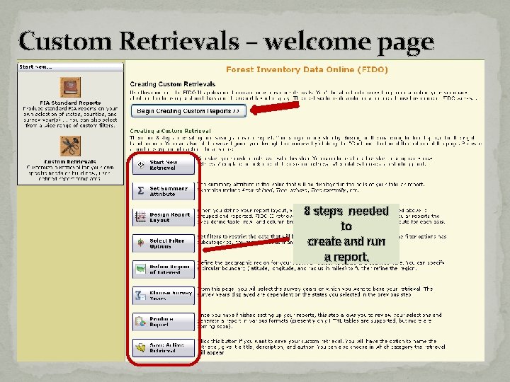 Custom Retrievals – welcome page 8 steps needed to create and run a report. Custom Retrievals – welcome page 8 steps needed to create and run a report.