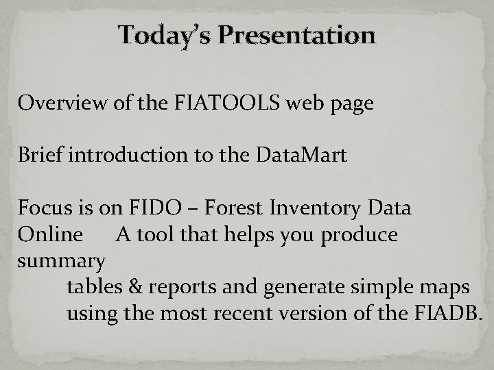Today’s Presentation Overview of the FIATOOLS web page Brief introduction to the Data. Mart Today’s Presentation Overview of the FIATOOLS web page Brief introduction to the Data. Mart