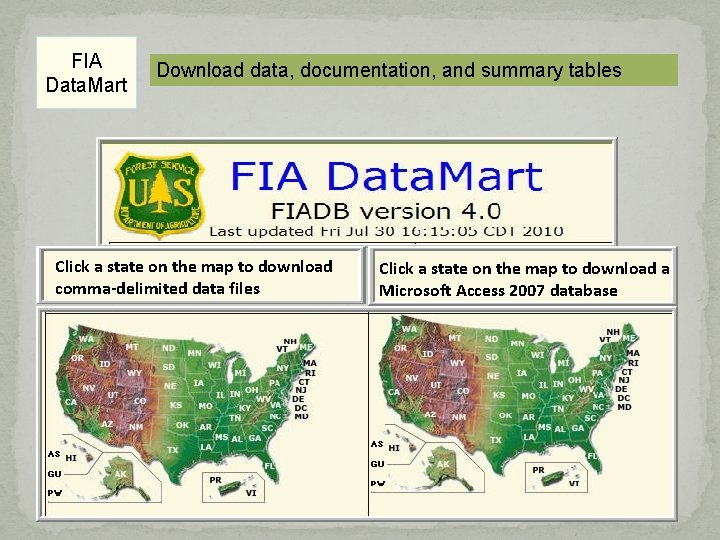 FIA Data. Mart Download data, documentation, and summary tables Click a state on the FIA Data. Mart Download data, documentation, and summary tables Click a state on the