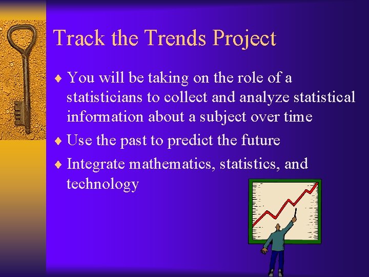 Track the Trends Project ¨ You will be taking on the role of a