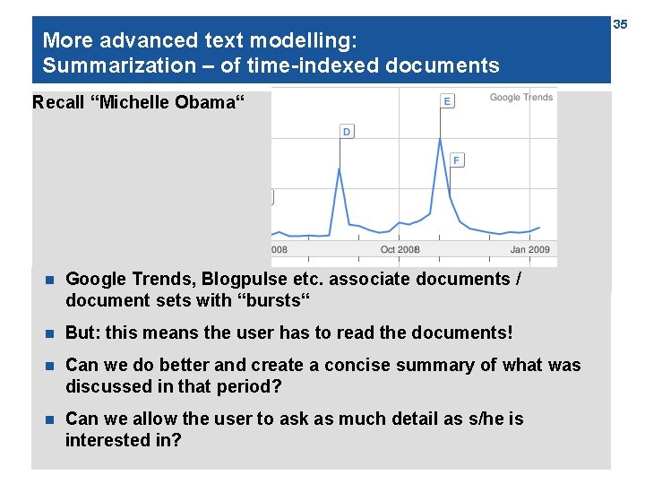 More advanced text modelling: Summarization – of time-indexed documents Recall “Michelle Obama“ n Google