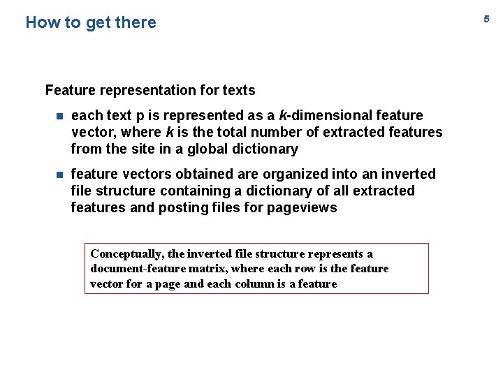 How to get there Feature representation for texts n each text p is represented