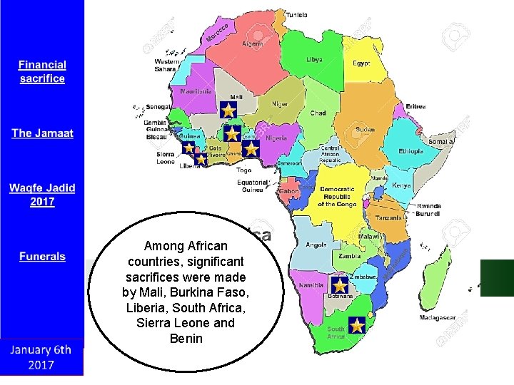 Among African countries, significant sacrifices were made by Mali, Burkina Faso, Liberia, South Africa,