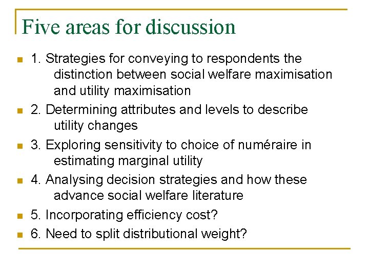Five areas for discussion n n n 1. Strategies for conveying to respondents the
