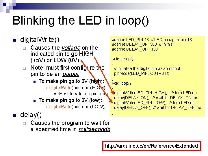 Blinking the LED in loop() n digital. Write() ¨ ¨ n #define LED_PIN 13