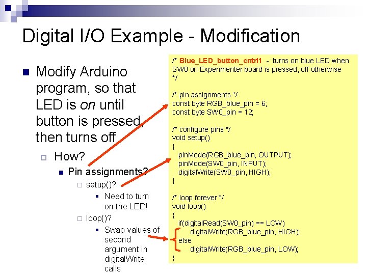 Digital I/O Example - Modification n Modify Arduino program, so that LED is on