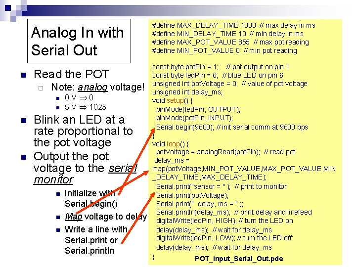 Analog In with Serial Out n Read the POT ¨ Note: analog voltage! n