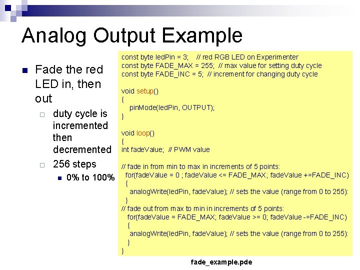 Analog Output Example n Fade the red LED in, then out ¨ ¨ duty