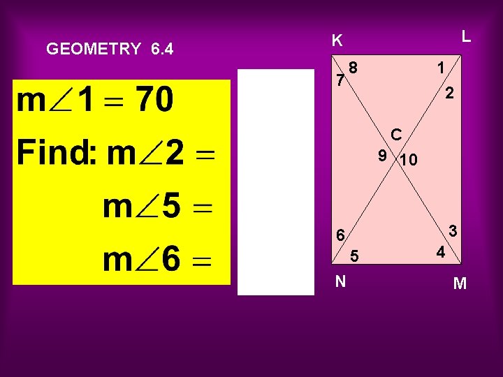 GEOMETRY 6. 4 L K 7 8 1 2 C 9 10 3 6