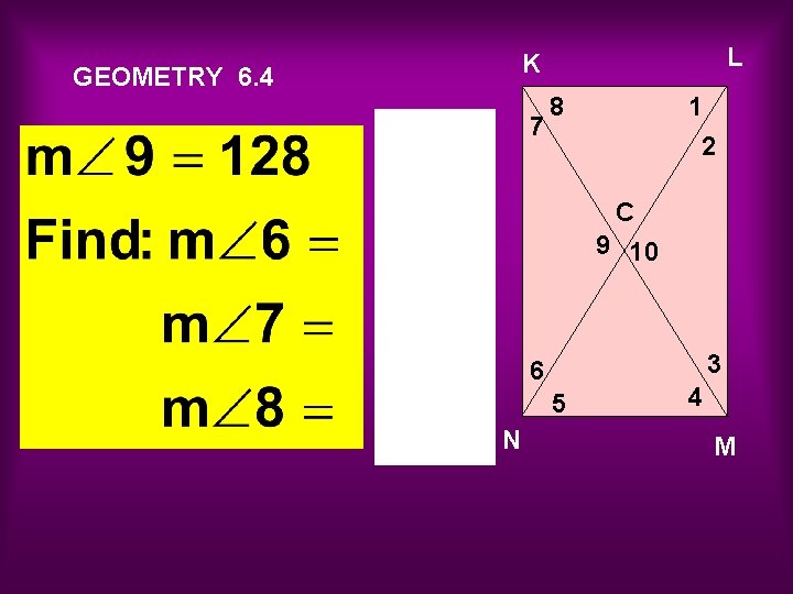 L K GEOMETRY 6. 4 7 8 1 2 C 9 10 3 6