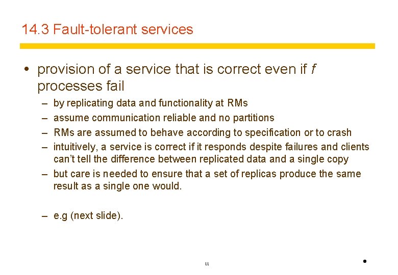 14. 3 Fault-tolerant services provision of a service that is correct even if f