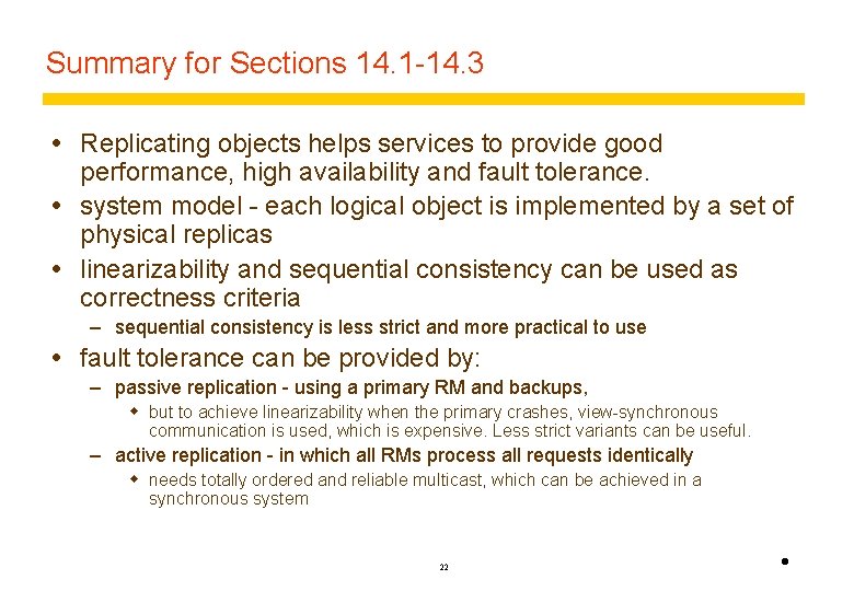 Summary for Sections 14. 1 -14. 3 Replicating objects helps services to provide good