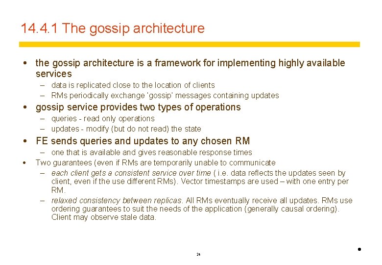 14. 4. 1 The gossip architecture the gossip architecture is a framework for implementing