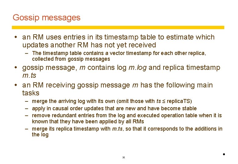 Gossip messages an RM uses entries in its timestamp table to estimate which updates