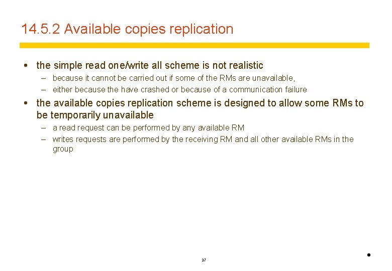 14. 5. 2 Available copies replication the simple read one/write all scheme is not