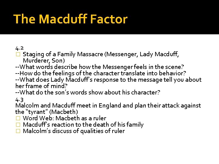 The Macduff Factor 4. 2 � Staging of a Family Massacre (Messenger, Lady Macduff,