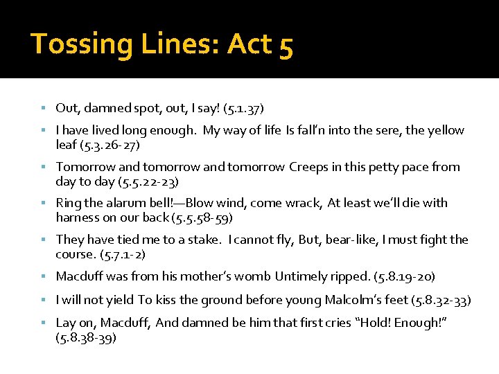 Tossing Lines: Act 5 Out, damned spot, out, I say! (5. 1. 37) I