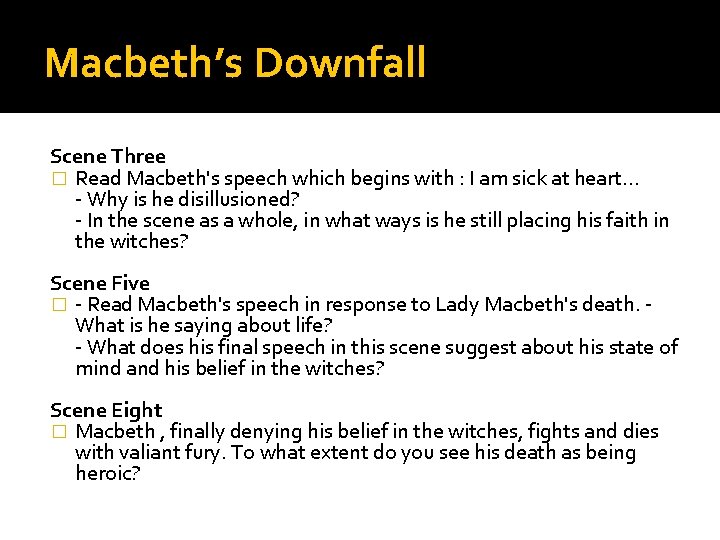 Macbeth’s Downfall Scene Three � Read Macbeth's speech which begins with : I am