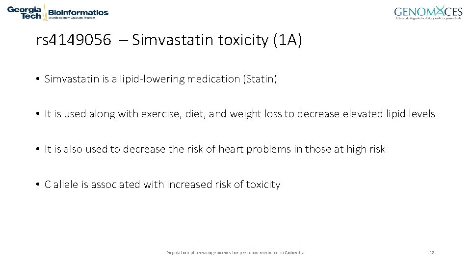 rs 4149056 – Simvastatin toxicity (1 A) • Simvastatin is a lipid-lowering medication (Statin)