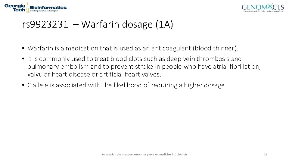 rs 9923231 – Warfarin dosage (1 A) • Warfarin is a medication that is
