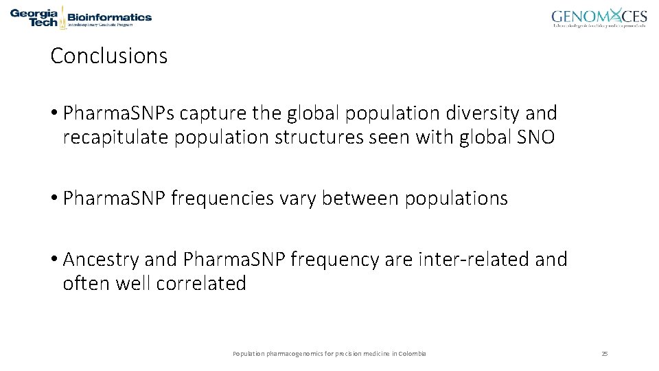 Conclusions • Pharma. SNPs capture the global population diversity and recapitulate population structures seen
