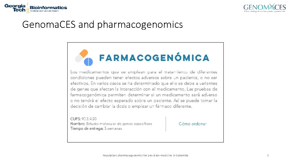 Genoma. CES and pharmacogenomics Population pharmacogenomics for precision medicine in Colombia 3 