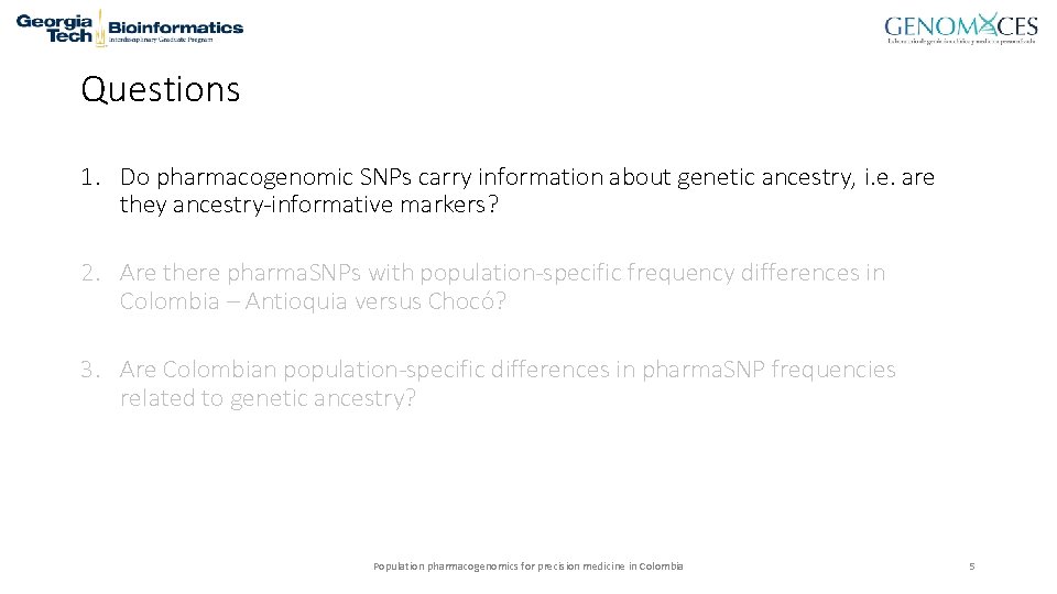 Questions 1. Do pharmacogenomic SNPs carry information about genetic ancestry, i. e. are they
