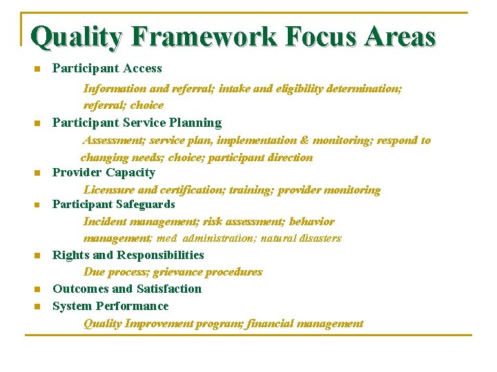 Quality Framework Focus Areas n Participant Access Information and referral; intake and eligibility determination;