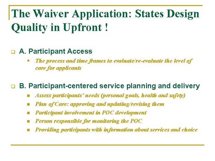 The Waiver Application: States Design Quality in Upfront ! q A. Participant Access §