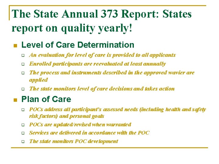 The State Annual 373 Report: States report on quality yearly! n Level of Care