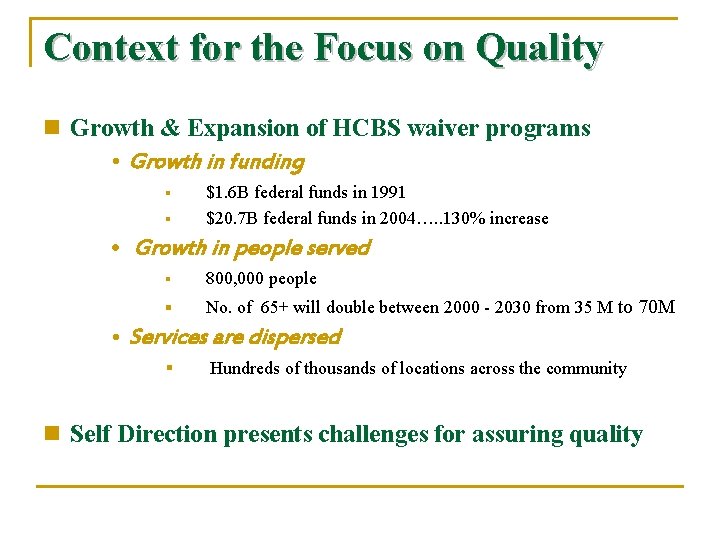 Context for the Focus on Quality n Growth & Expansion of HCBS waiver programs