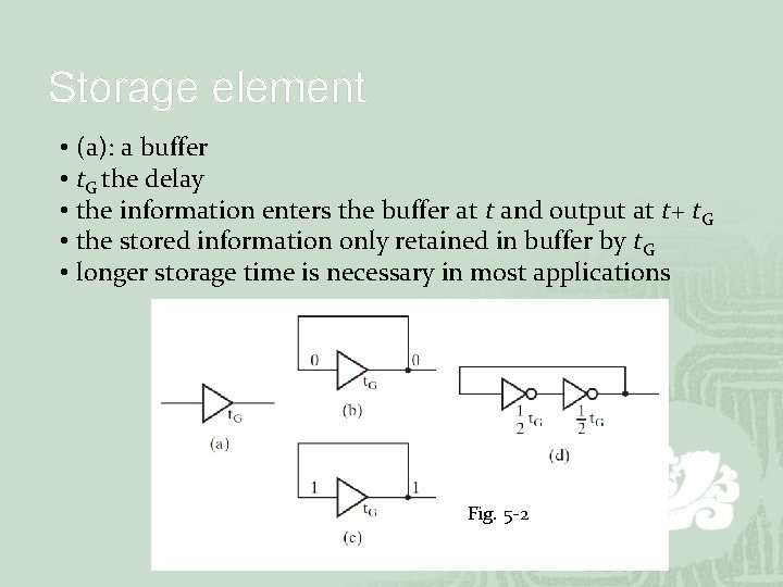 Storage element • (a): a buffer • t. G the delay • the information Storage element • (a): a buffer • t. G the delay • the information