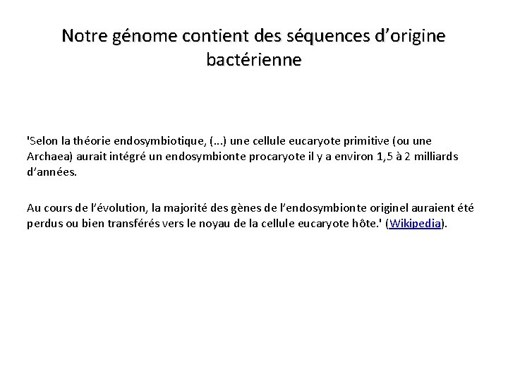 Notre génome contient des séquences d’origine bactérienne 'Selon la théorie endosymbiotique, (. . .