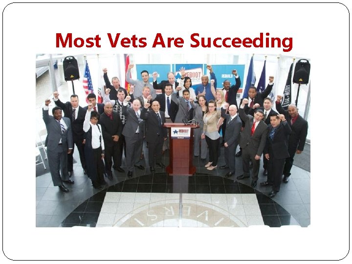 Most Vets Are Succeeding 