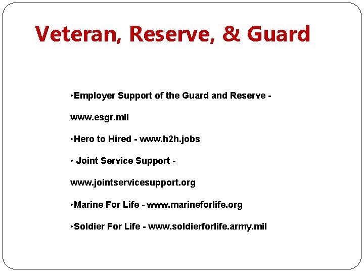 Veteran, Reserve, & Guard • Employer Support of the Guard and Reserve www. esgr.
