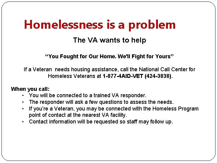 Homelessness is a problem The VA wants to help “You Fought for Our Home.