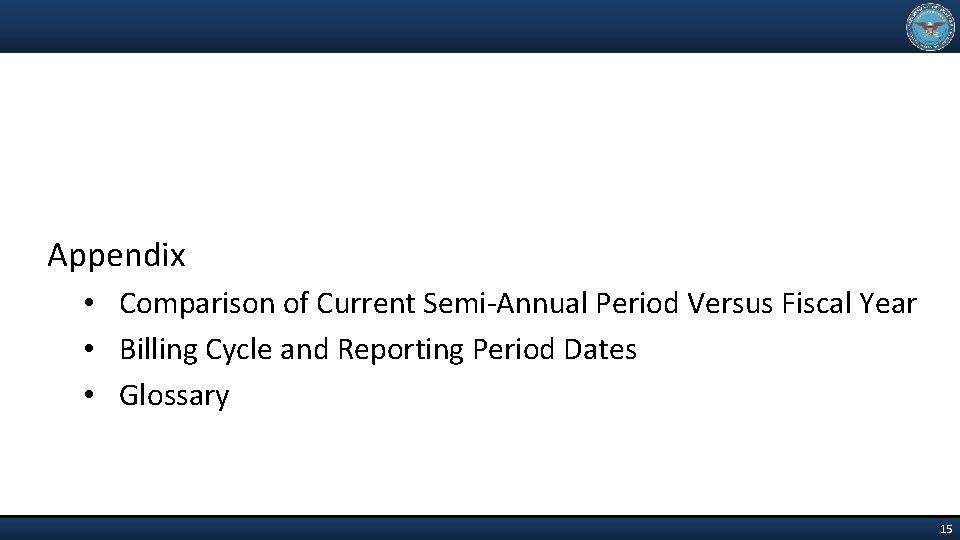Appendix • Comparison of Current Semi-Annual Period Versus Fiscal Year • Billing Cycle and