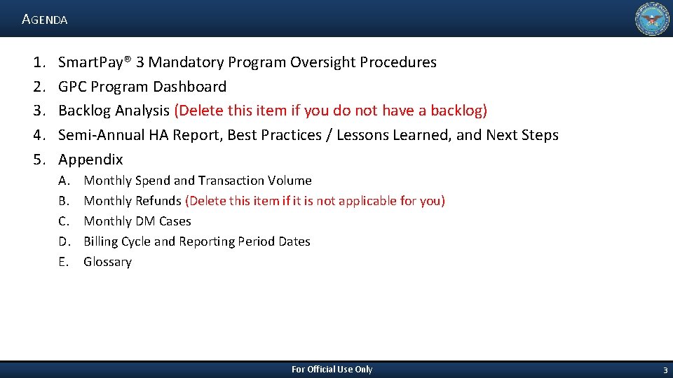 AGENDA 1. 2. 3. 4. 5. Smart. Pay® 3 Mandatory Program Oversight Procedures GPC