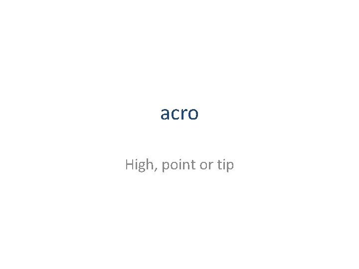 acro High, point or tip 