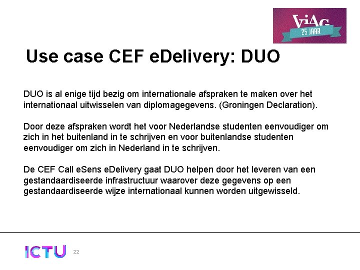 Use case CEF e. Delivery: DUO is al enige tijd bezig om internationale afspraken