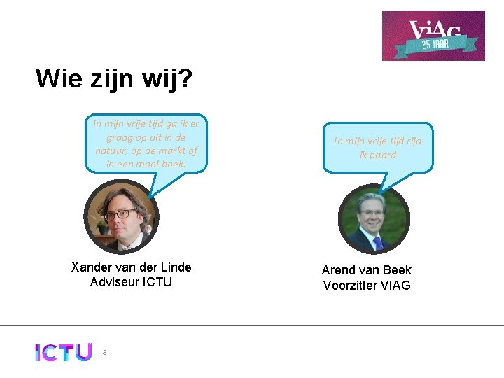 Wie zijn wij? In mijn vrije tijd ga ik er graag op uit in