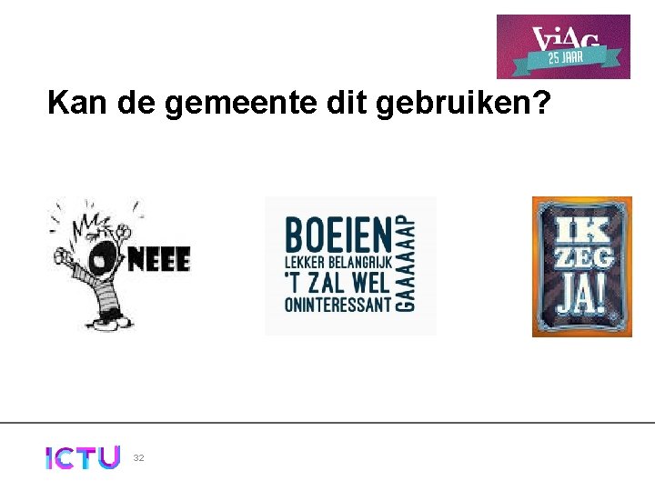 Kan de gemeente dit gebruiken? 32 