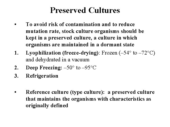 Preserved Cultures • 1. 2. 3. • To avoid risk of contamination and to