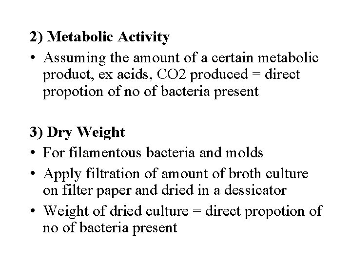 2) Metabolic Activity • Assuming the amount of a certain metabolic product, ex acids,