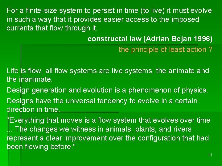 For a finite-size system to persist in time (to live) it must evolve in