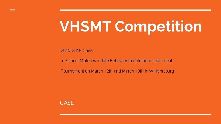VHSMT Competition 2015 -2016 Case In School Matches in late February to determine team