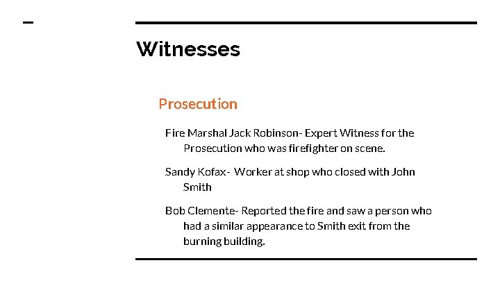 Witnesses Prosecution Fire Marshal Jack Robinson- Expert Witness for the Prosecution who was firefighter