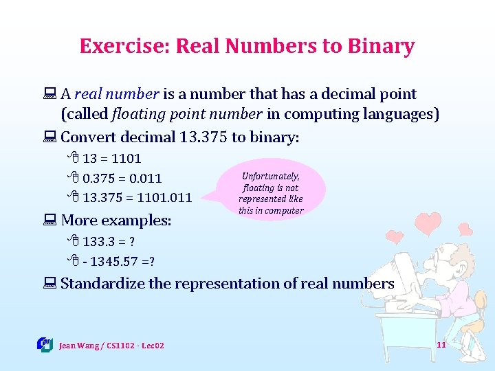 Exercise: Real Numbers to Binary : A real number is a number that has