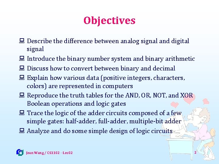 Objectives : Describe the difference between analog signal and digital signal : Introduce the